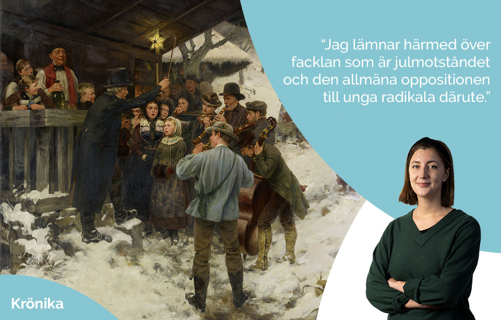 Sara Runesson skriver ett brev till alla unga julmotståndare som gör uppror mot säsongens traditioner. 